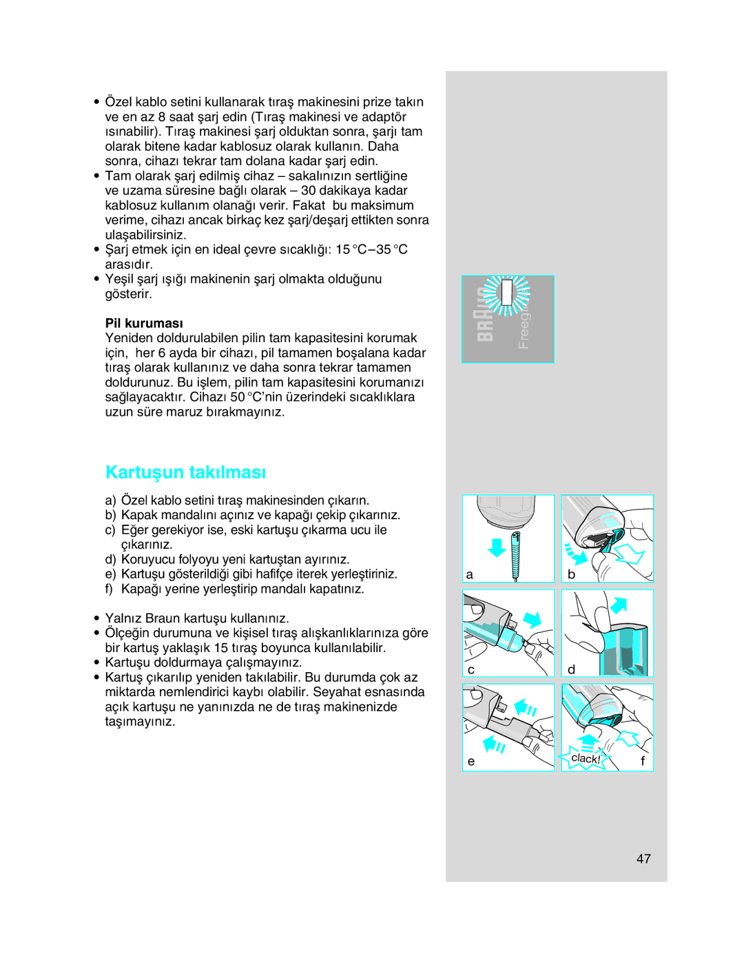 Braun 5708 manual Kartuµun tak∂lmas∂, Pil kuruması 