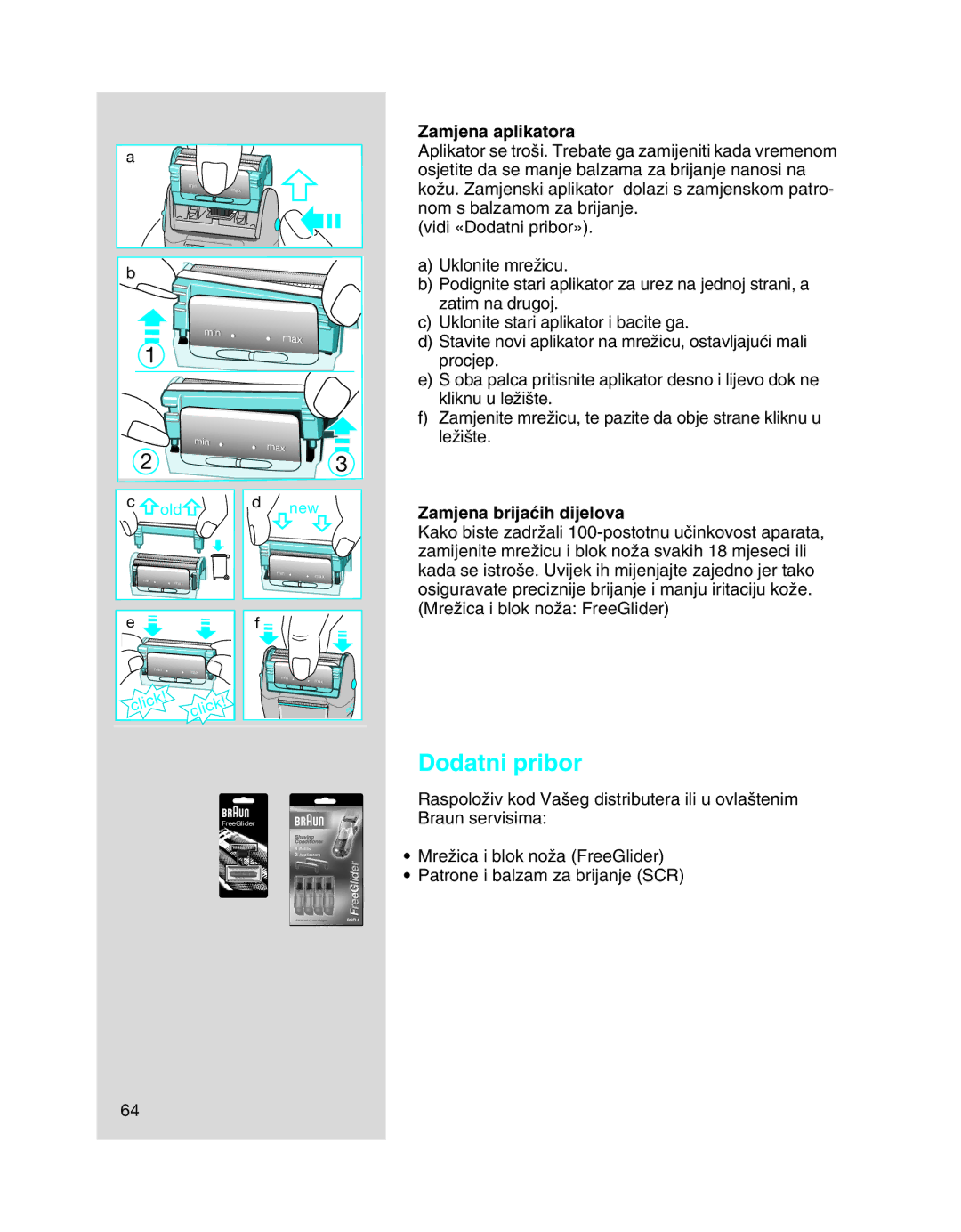 Braun 5708 manual Dodatni pribor, Zamjena aplikatora, Zamjena brijaçih dijelova 