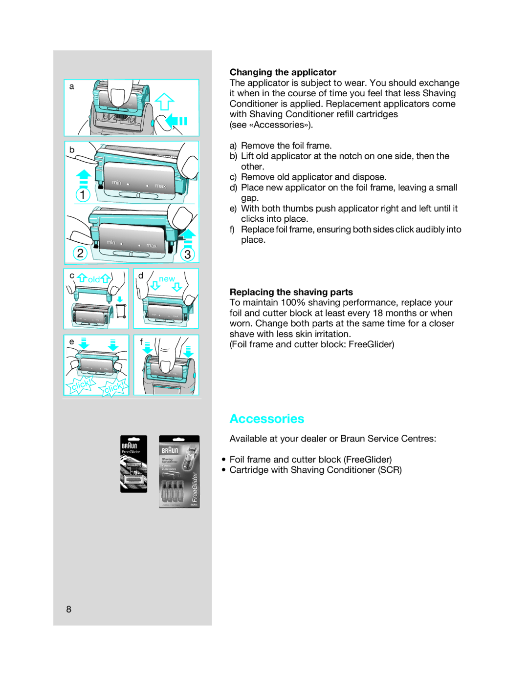 Braun 5708 manual Accessories, Changing the applicator, Replacing the shaving parts 