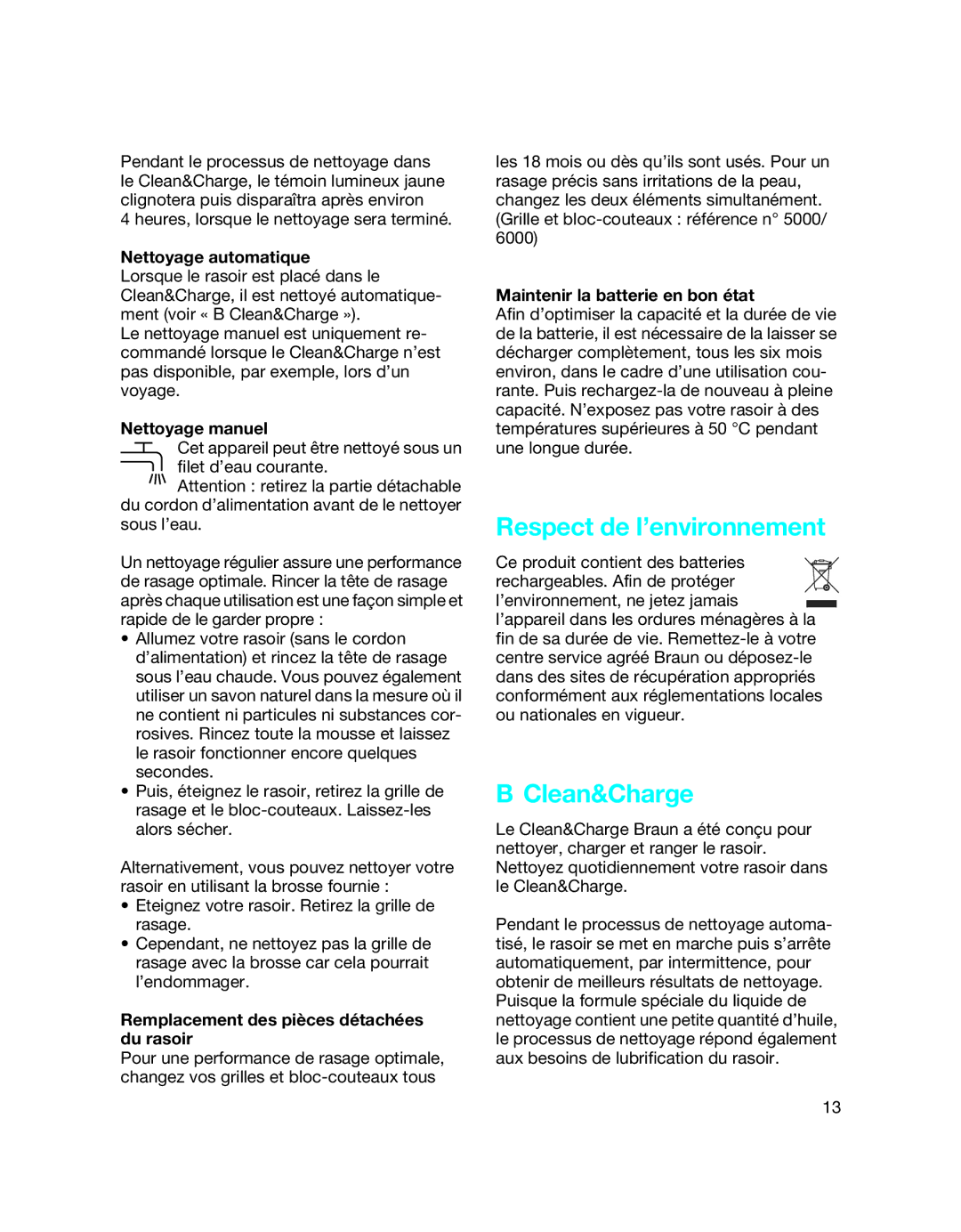 Braun 5790 manual Respect de l’environnement, Nettoyage manuel, Cet appareil peut être nettoyé sous un filet d’eau courante 