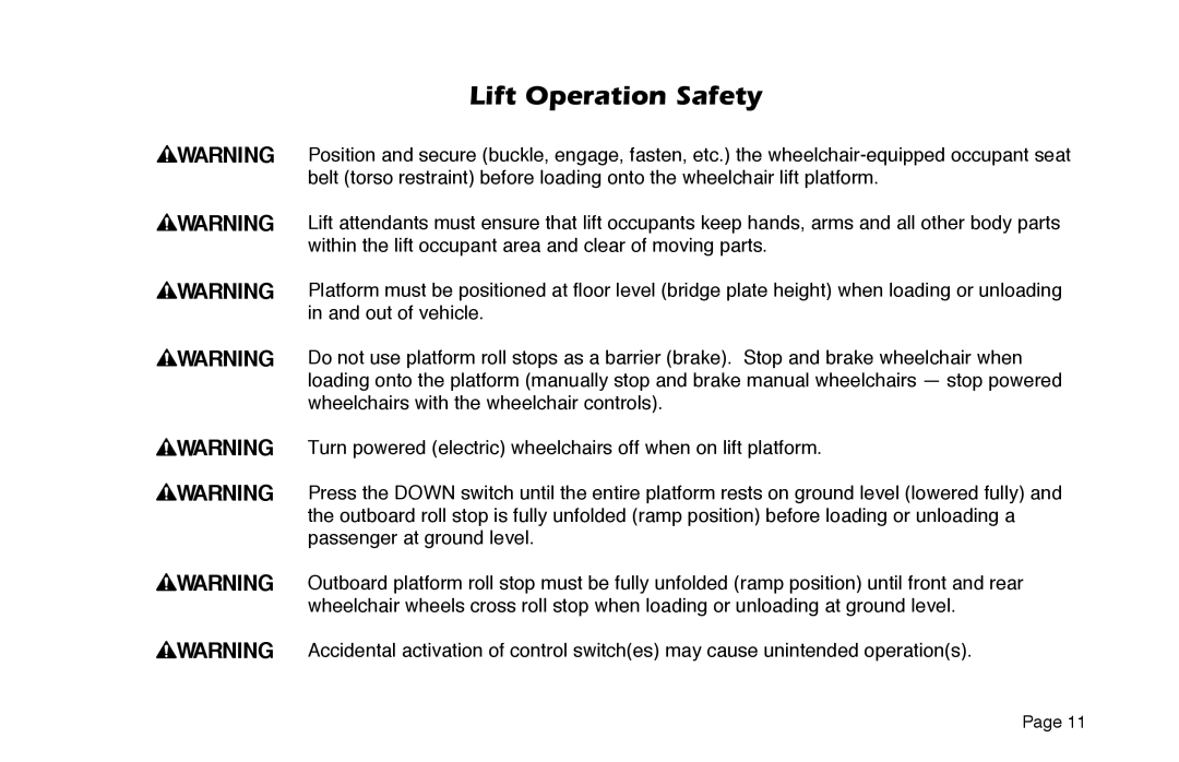 Braun 6 manual Within the lift occupant area and clear of moving parts 