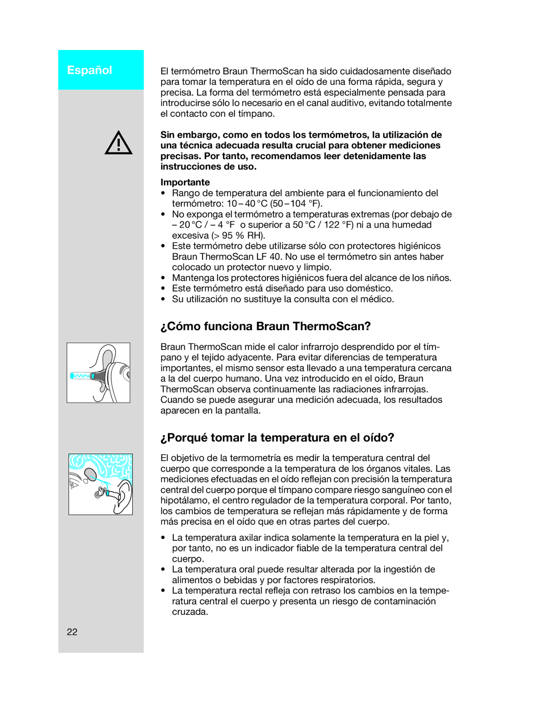 Braun 6022 ¿Cómo funciona Braun ThermoScan?, ¿Porqué tomar la temperatura en el oído?, Instrucciones de uso, Importante 