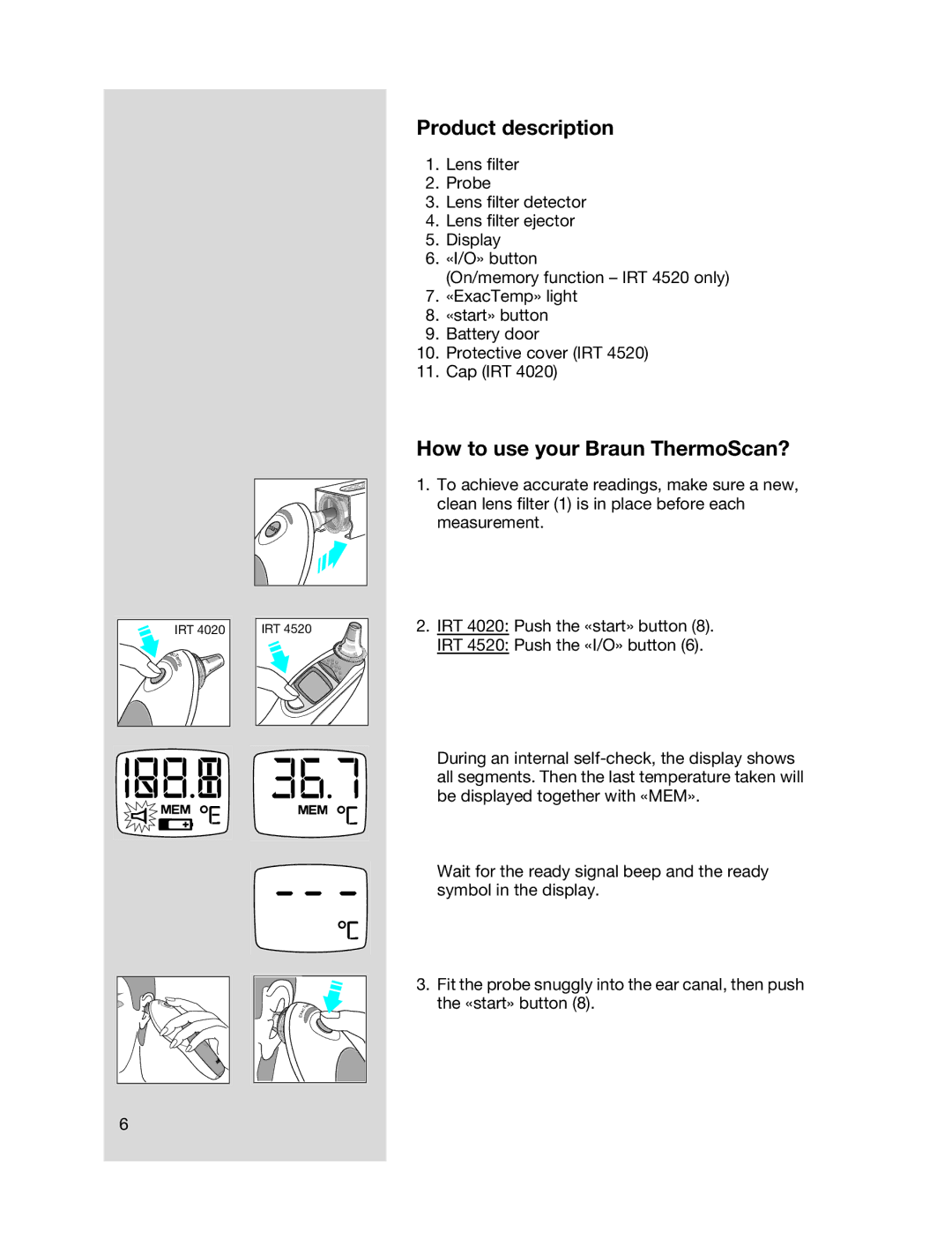 Braun 6022 manual Product description, How to use your Braun ThermoScan? 