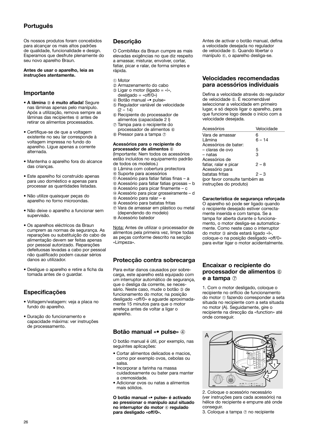 Braun 650 Português, Especificações, Descrição, Protecção contra sobrecarga, Botão manual « pulse» 