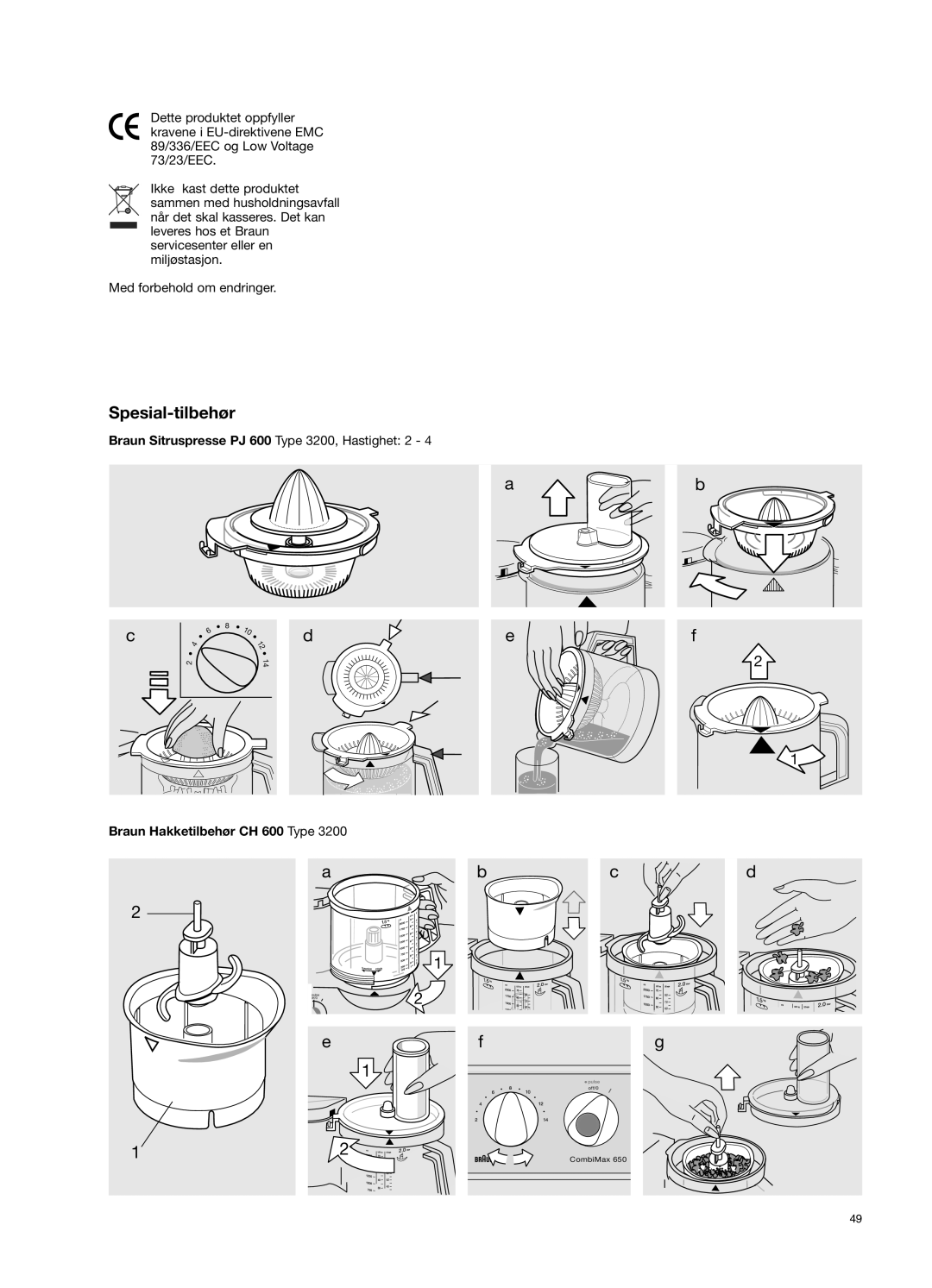 Braun 650 manual Spesial-tilbehør, Braun Sitruspresse PJ 600 Type 3200, Hastighet 2 