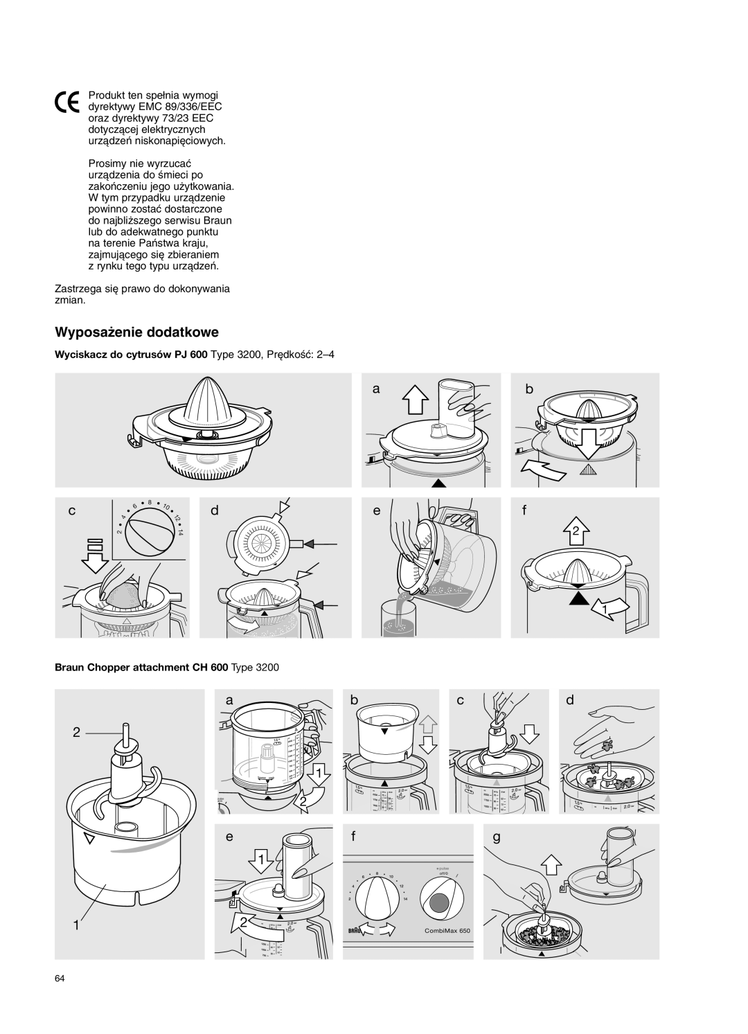 Braun 650 manual Wyposa˝enie dodatkowe 