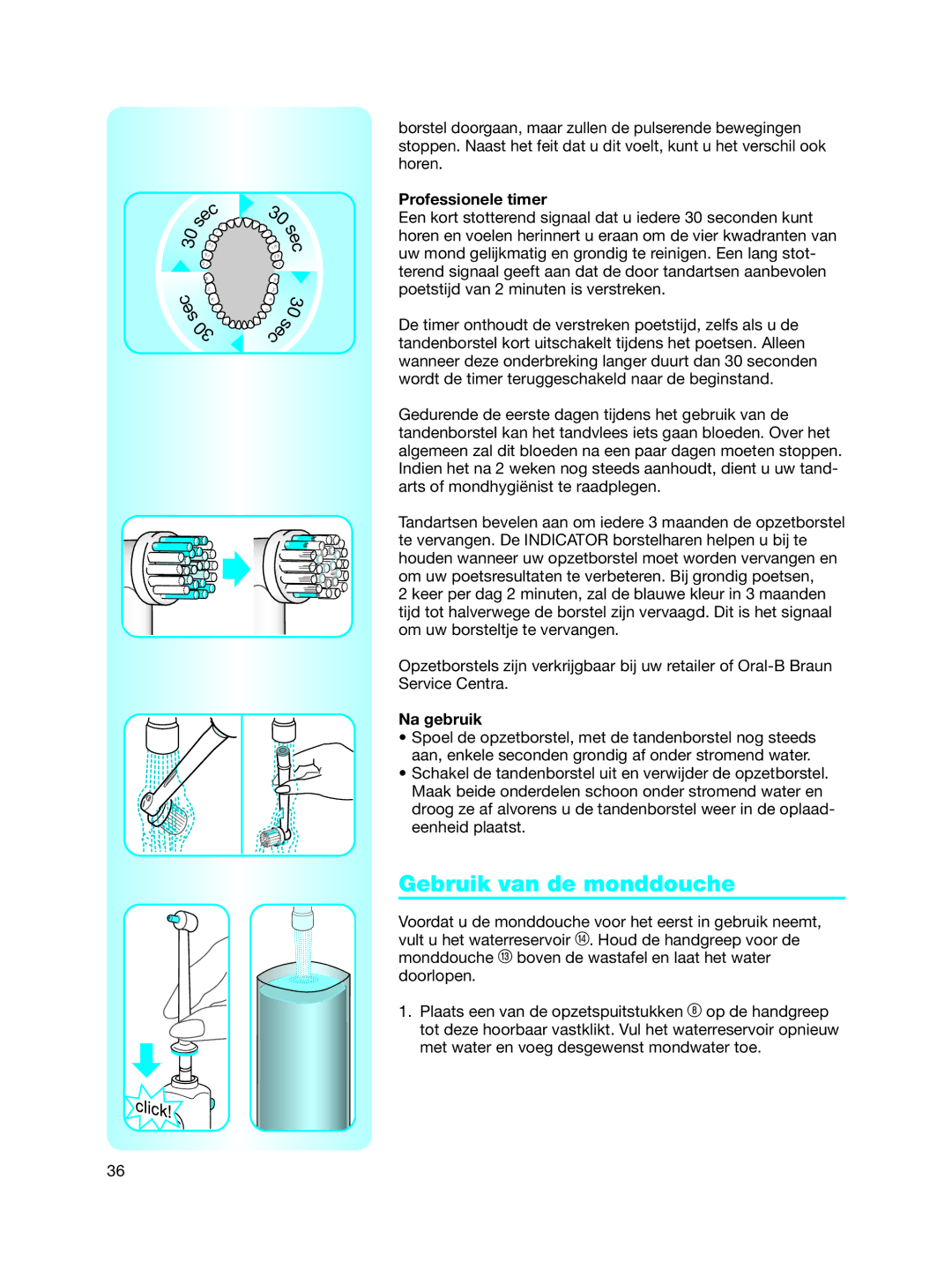 Braun 6500 manual Gebruik van de monddouche, Professionele timer, Na gebruik 