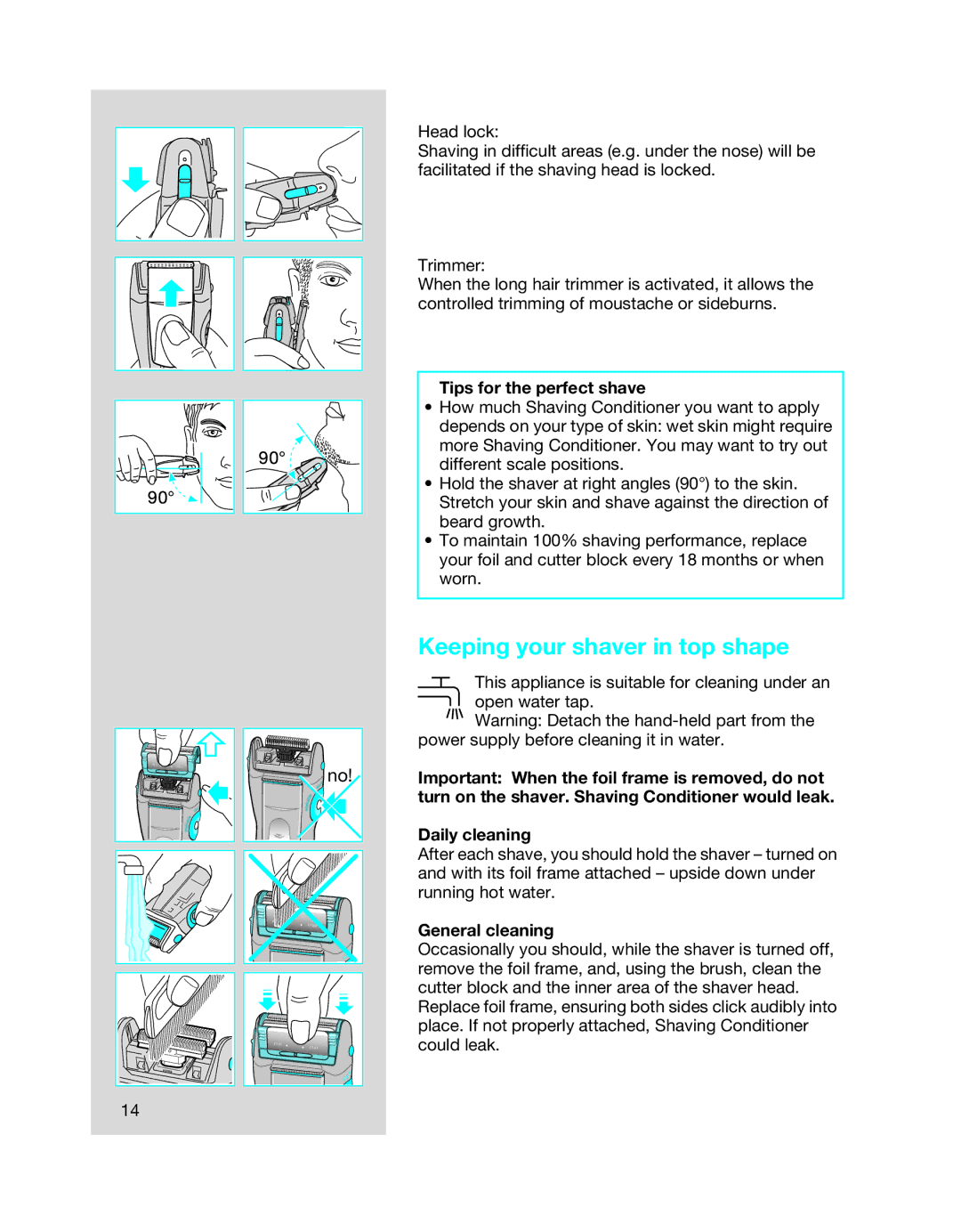Braun 6620, 6680, 6640 manual Keeping your shaver in top shape, Tips for the perfect shave, Daily cleaning, General cleaning 