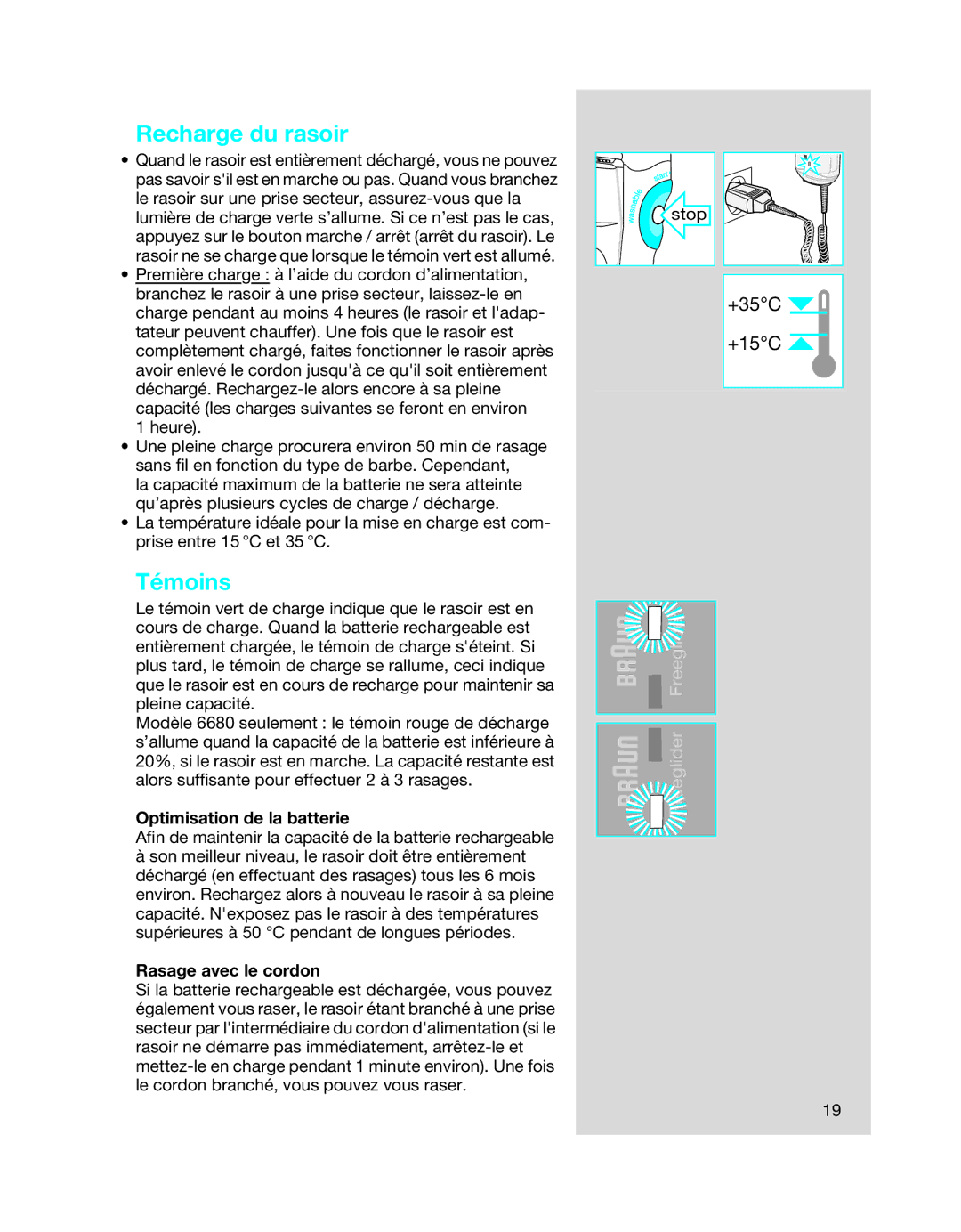 Braun 6640, 6680, 6620 manual Recharge du rasoir, Témoins, Optimisation de la batterie, Rasage avec le cordon 