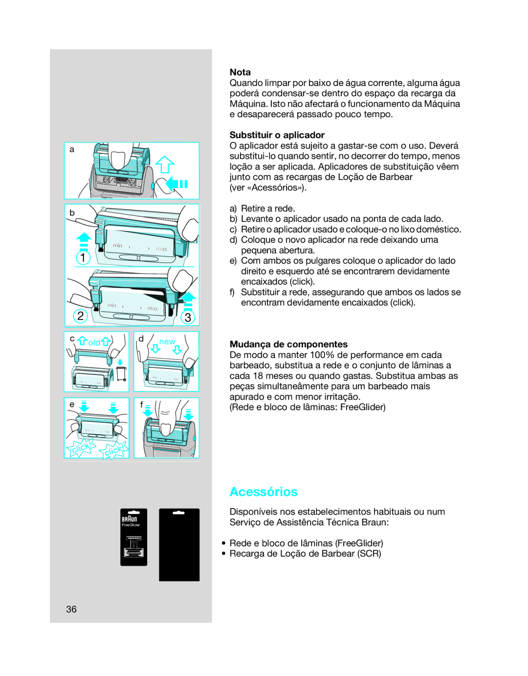 Braun 6680, 6640, 6620 manual Acessórios, Substituir o aplicador, Mudança de componentes 