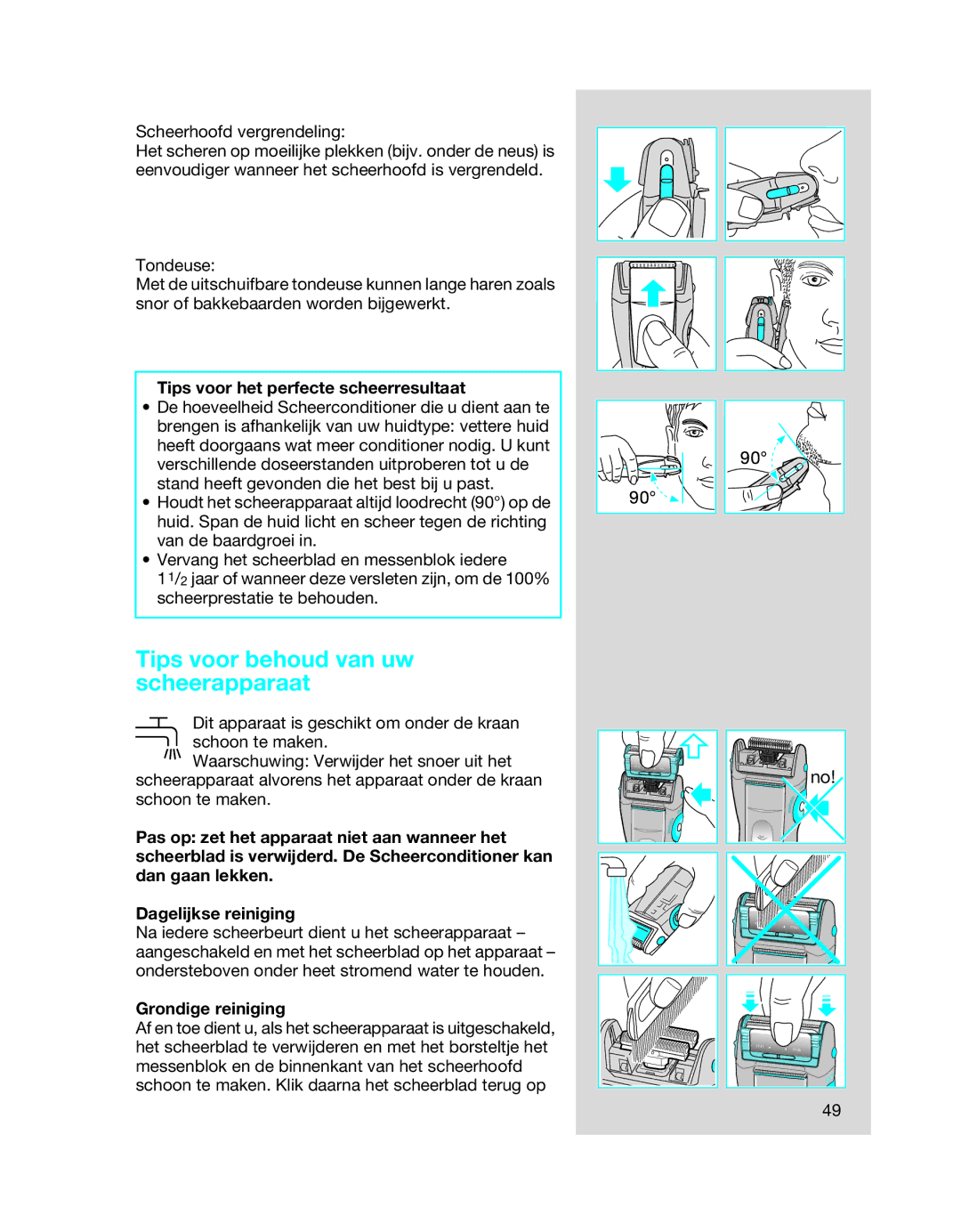 Braun 6640, 6680, 6620 Tips voor behoud van uw scheerapparaat, Tips voor het perfecte scheerresultaat, Grondige reiniging 