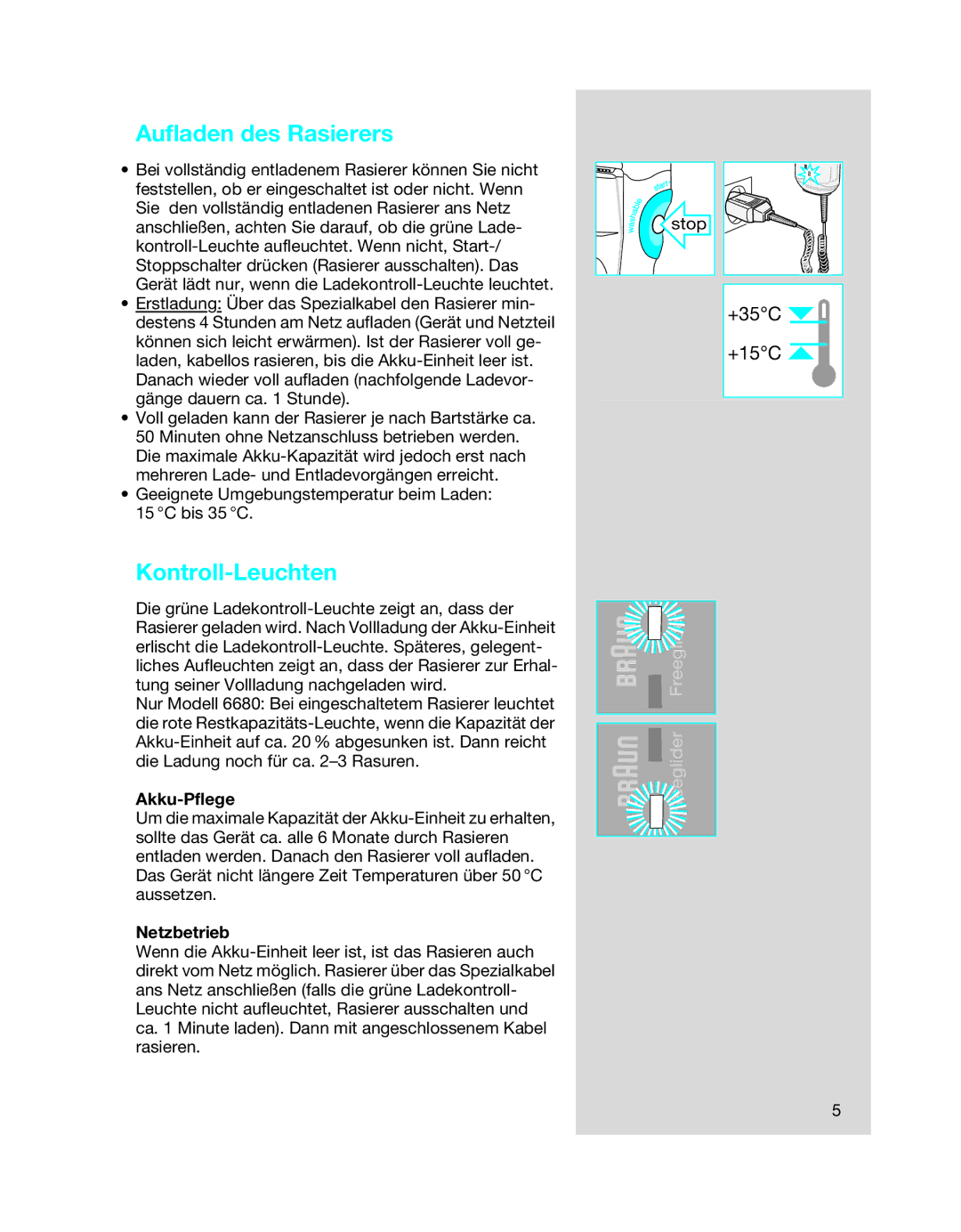 Braun 6620, 6680, 6640 manual Aufladen des Rasierers, Kontroll-Leuchten, Akku-Pflege, Netzbetrieb 