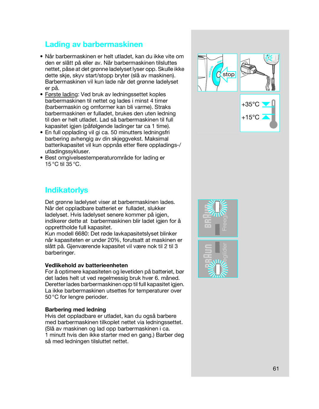 Braun 6640, 6680, 6620 manual Lading av barbermaskinen, Indikatorlys, Vedlikehold av batterieenheten 