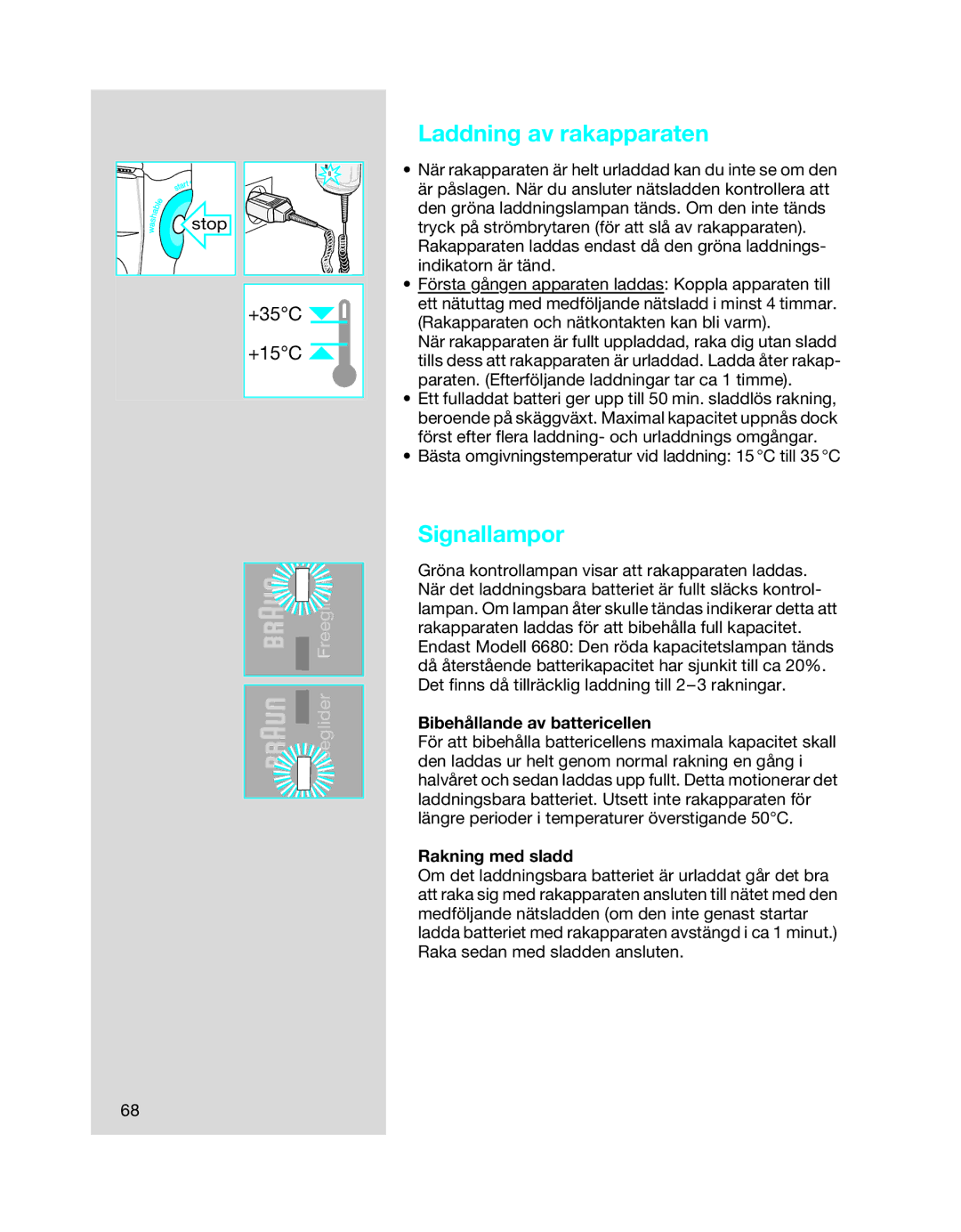 Braun 6620, 6680, 6640 manual Laddning av rakapparaten, Signallampor, Bibehållande av battericellen, Rakning med sladd 