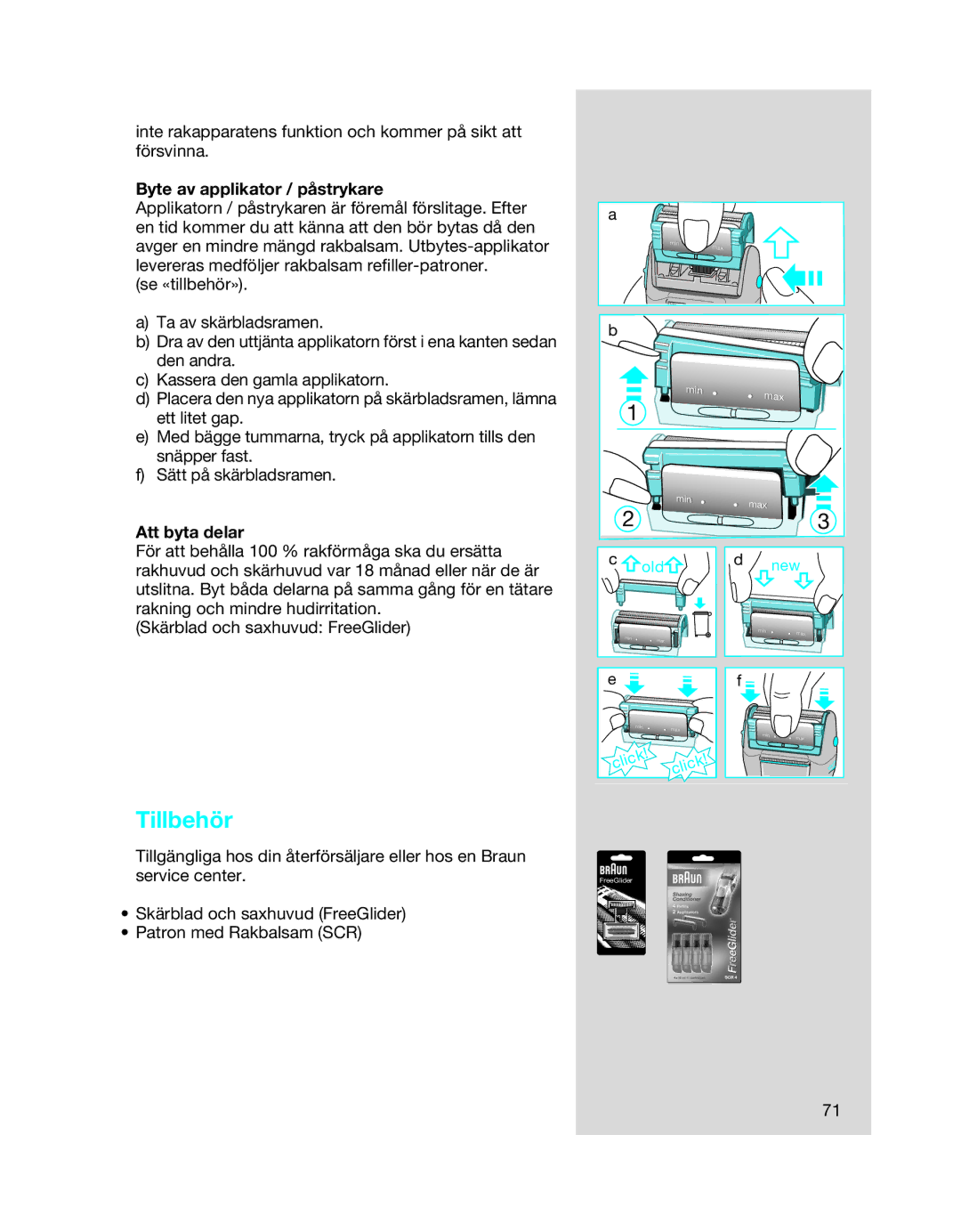 Braun 6620, 6680, 6640 manual Tillbehör, Byte av applikator / påstrykare, Att byta delar 