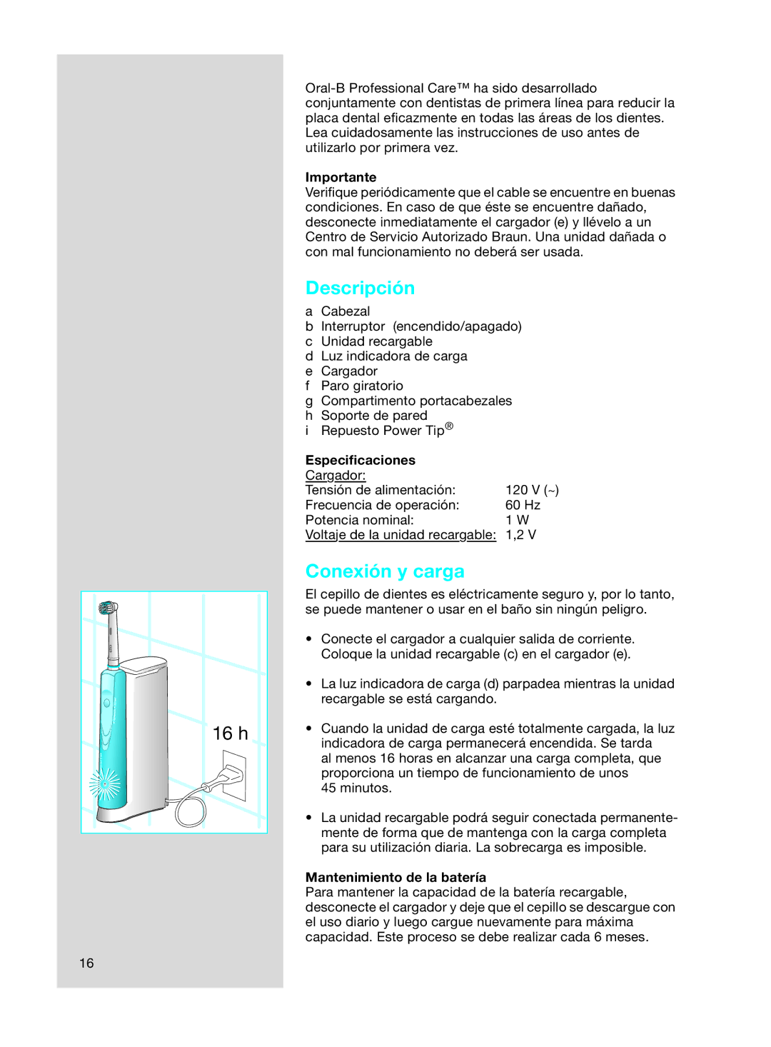 Braun 7000 DLX series manual Descripción, Conexión y carga, Importante, Especiﬁcaciones, Mantenimiento de la batería 