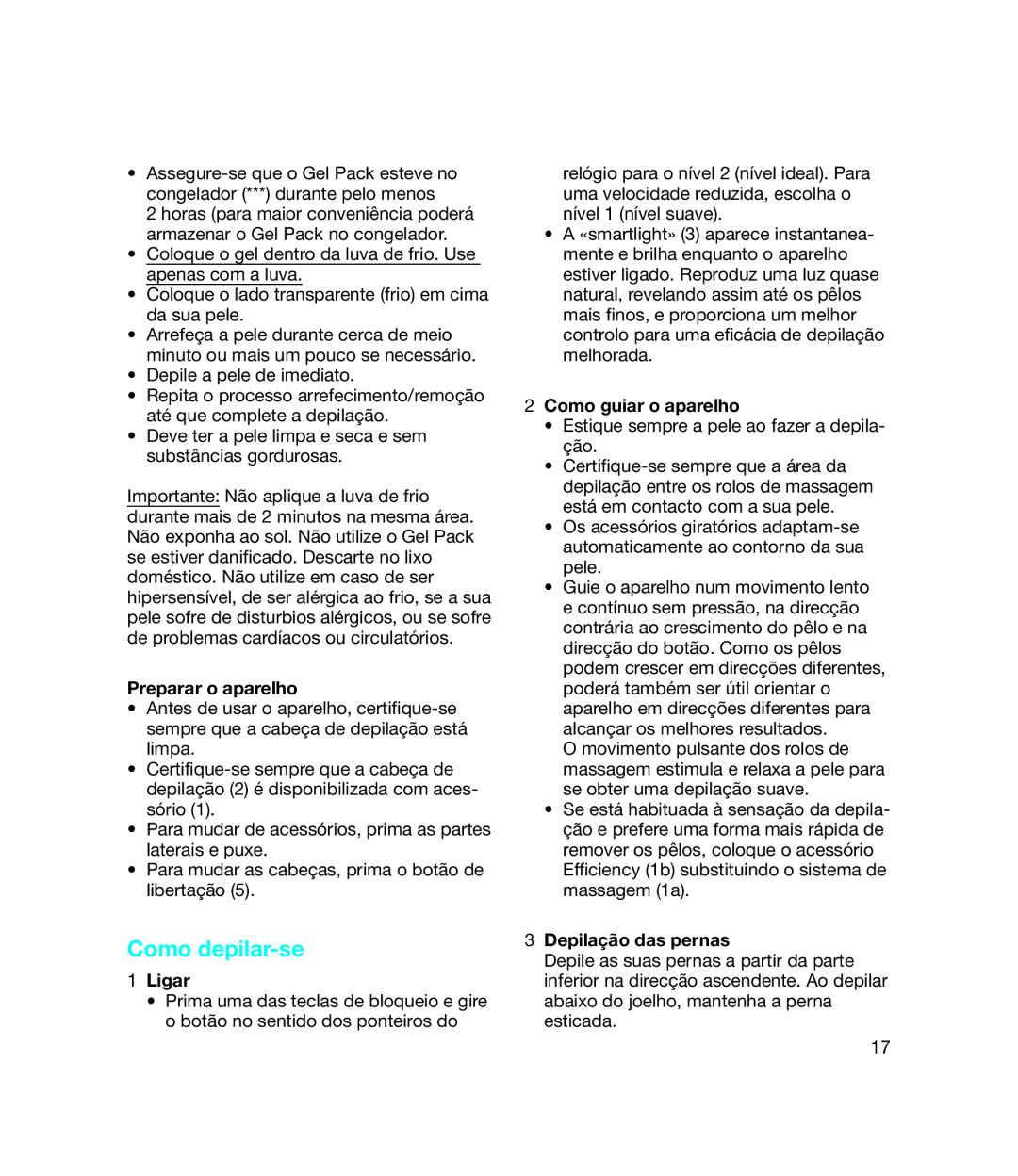 Braun 7185 manual Como depilar-se, Preparar o aparelho, Ligar, Como guiar o aparelho, Depilação das pernas 