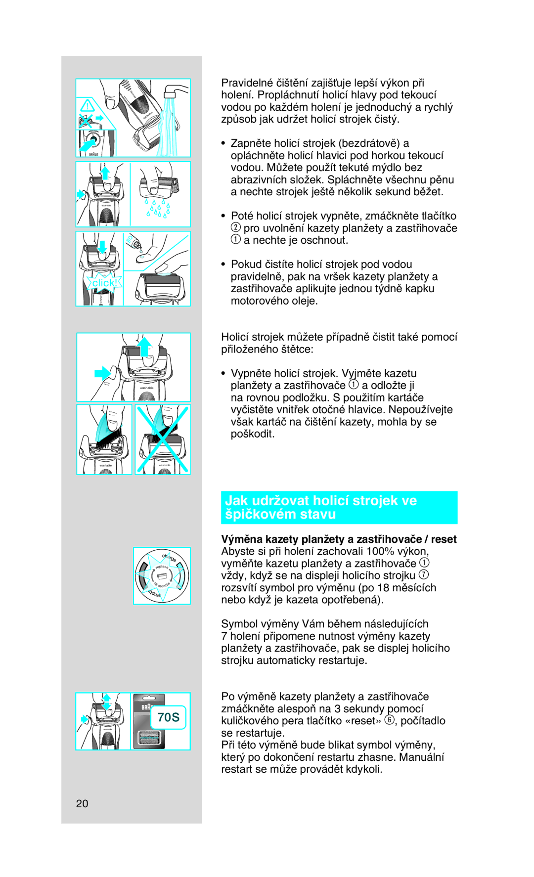 Braun 720, 750 manual Jak udrÏovat holicí strojek ve ‰piãkovém stavu 