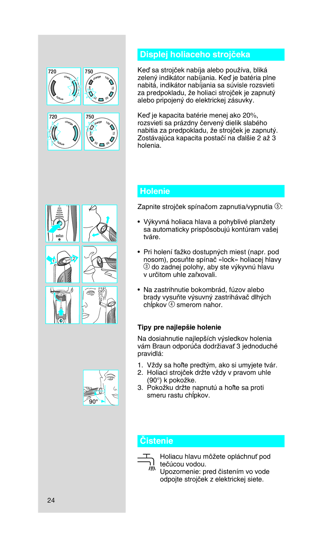 Braun 720, 750 manual Displej holiaceho strojãeka, Holenie, Âistenie, Tipy pre najlep‰ie holenie 