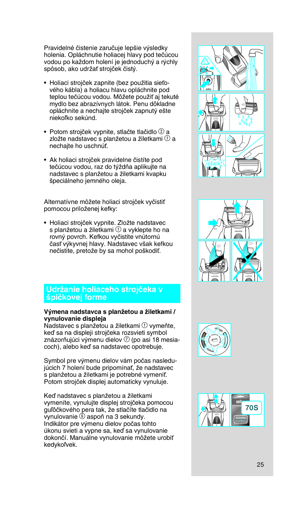 Braun 750, 720 manual UdrÏanie holiaceho strojãeka v ‰piãkovej forme 