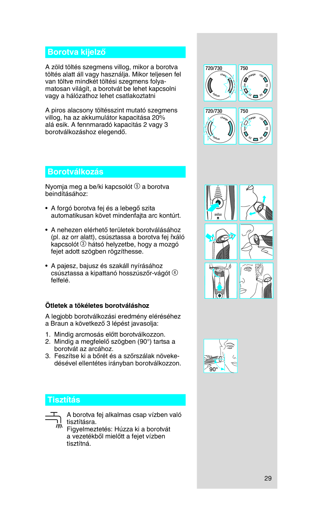 Braun 730 manual Borotva kijelzŒ, Borotválkozás, Tisztítás, Ötletek a tökéletes borotváláshoz 