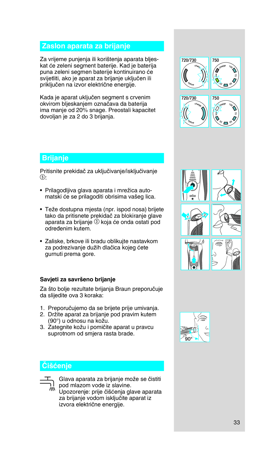 Braun 730 manual Zaslon aparata za brijanje, Brijanje, Âi‰çenje, Savjeti za savr‰eno brijanje 