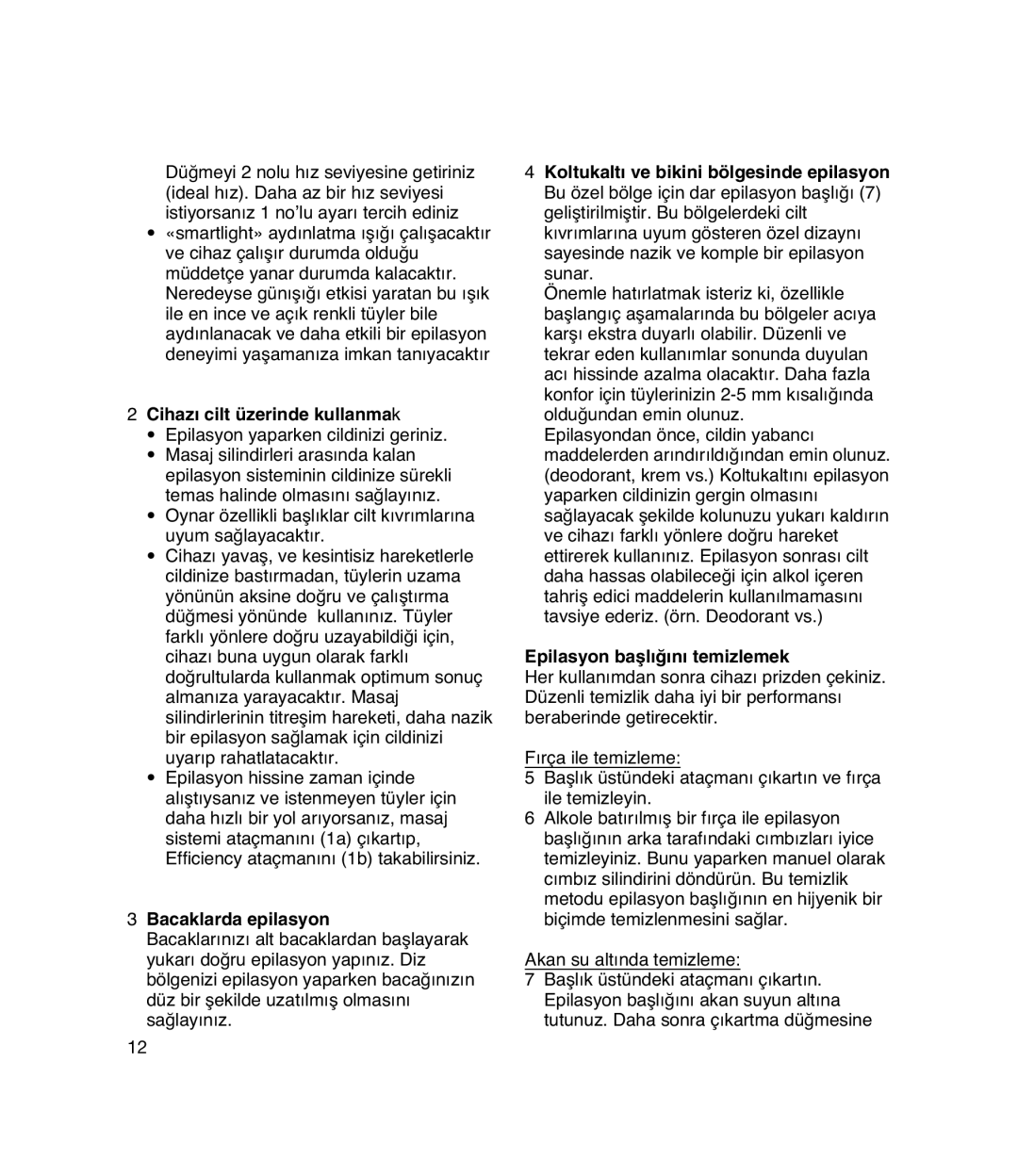 Braun 7385, 7380 manual Cihazı cilt üzerinde kullanmak, Bacaklarda epilasyon, Epilasyon başlığını temizlemek 