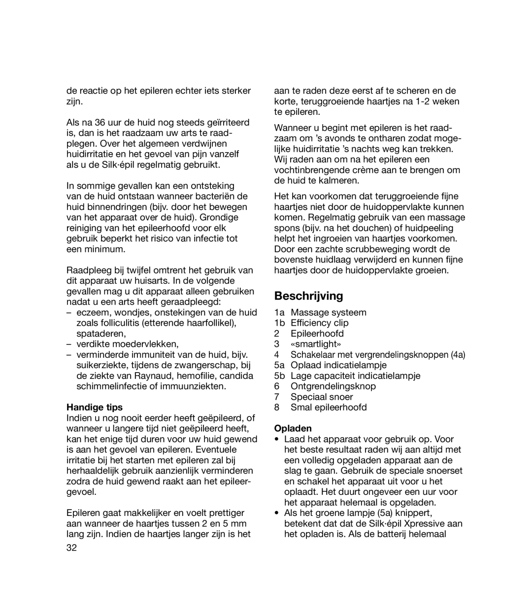 Braun 7381 WD manual Beschrijving, De reactie op het epileren echter iets sterker zijn, Handige tips, Opladen 