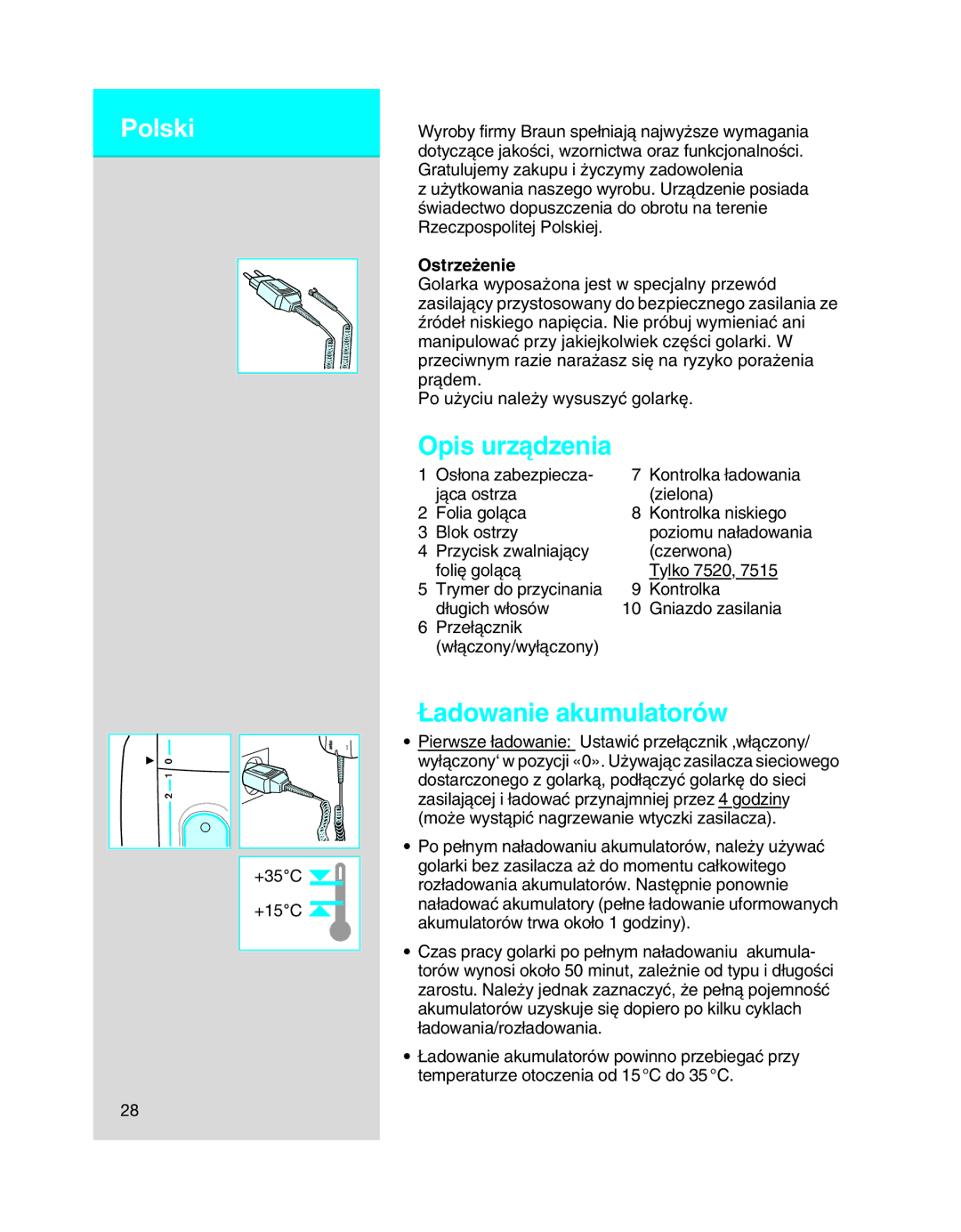 Braun 7505, 7516, 7515, 7520 manual Opis urzàdzenia, ¸adowanie akumulatorów, Ostrze˝enie 