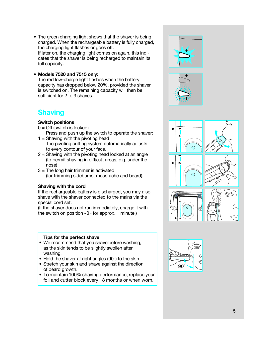 Braun 7516, 7505 manual Models 7520 and 7515 only, Switch positions, Shaving with the cord, Tips for the perfect shave 