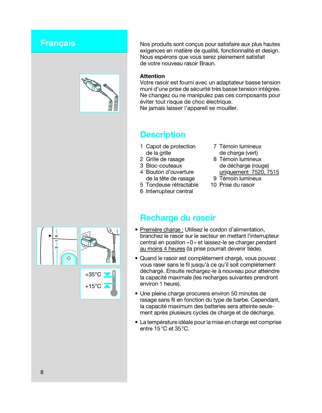 Braun 7505, 7516, 7515, 7520 manual Français, Recharge du rasoir 