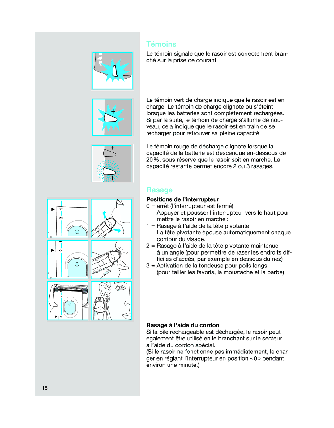 Braun 7526 manual Témoins, Positions de l’interrupteur, Rasage à l’aide du cordon 