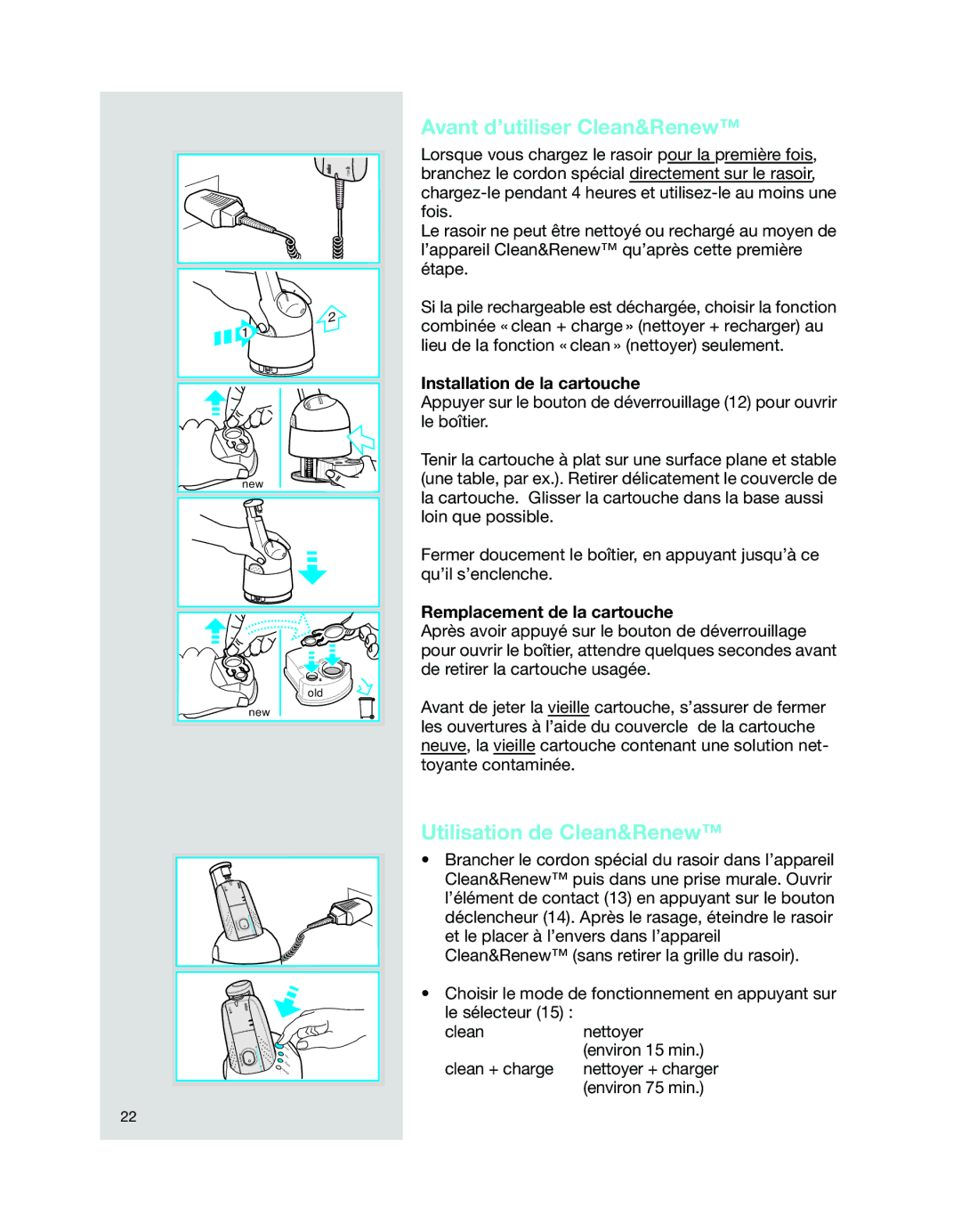 Braun 7526 manual Avant d’utiliser Clean&Renew, Utilisation de Clean&Renew, Installation de la cartouche 