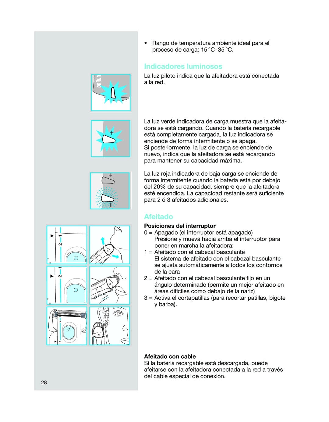 Braun 7526 manual Indicadores luminosos, Posiciones del interruptor, Afeitado con cable 