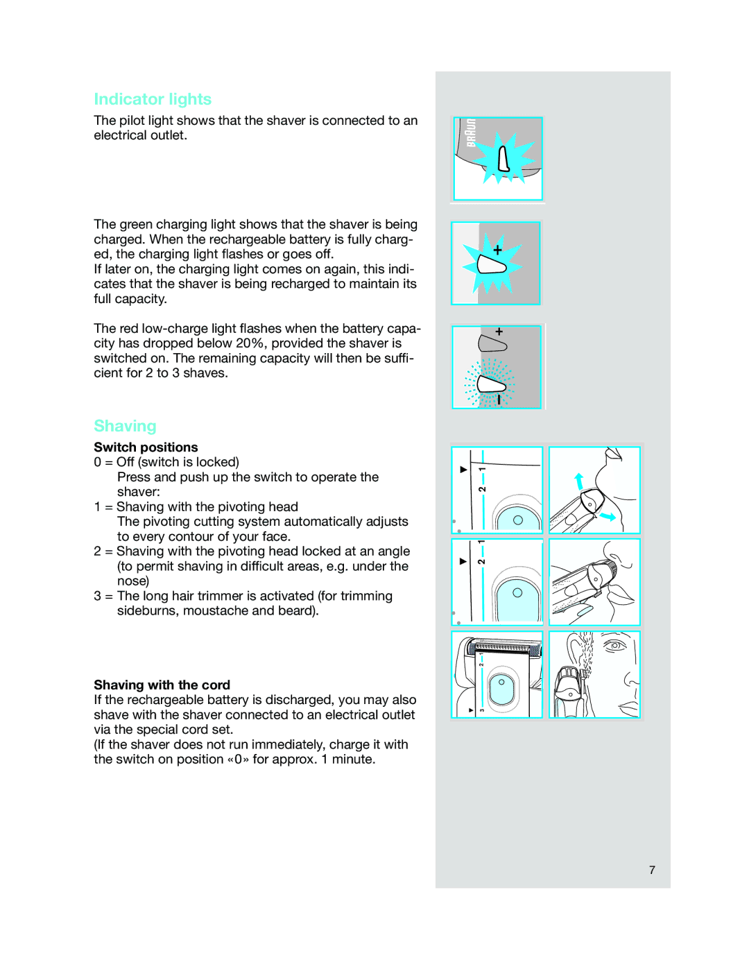 Braun 7526 manual Indicator lights, Switch positions, Shaving with the cord 