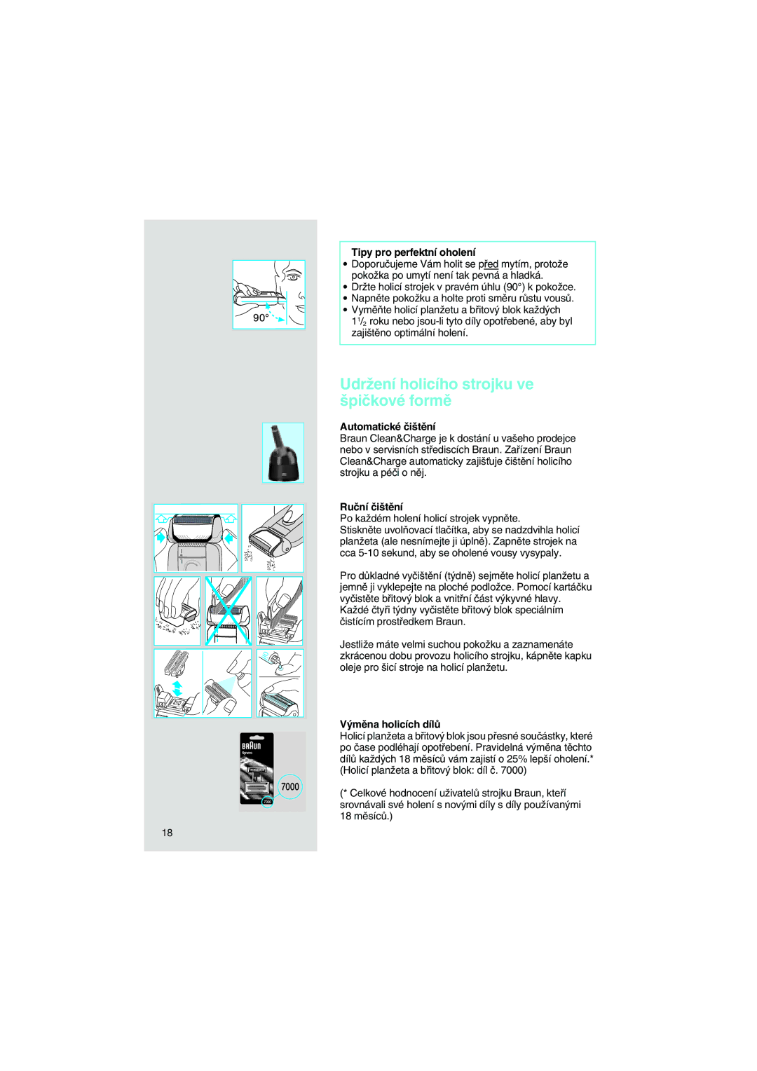 Braun 7540 UdrÏení holicího strojku ve ‰piãkové formû, Tipy pro perfektní oholení, Automatické ãi‰tûní, Ruãní ãi‰tûní 