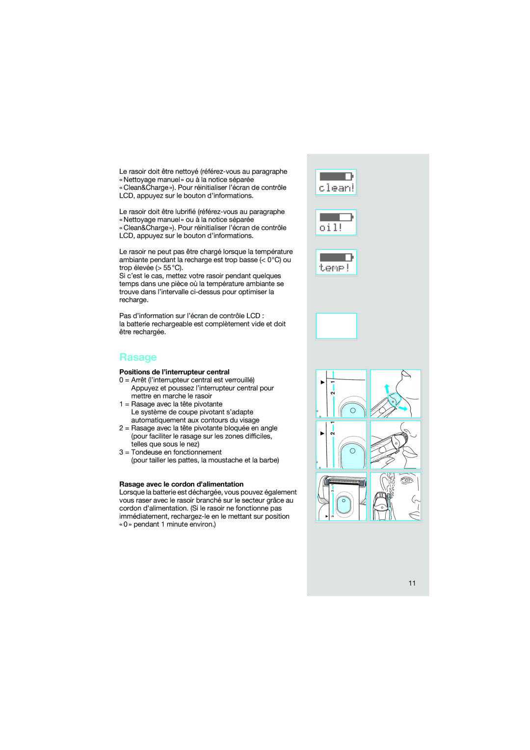 Braun 7570 manual Positions de l’interrupteur central, Rasage avec le cordon d’alimentation 