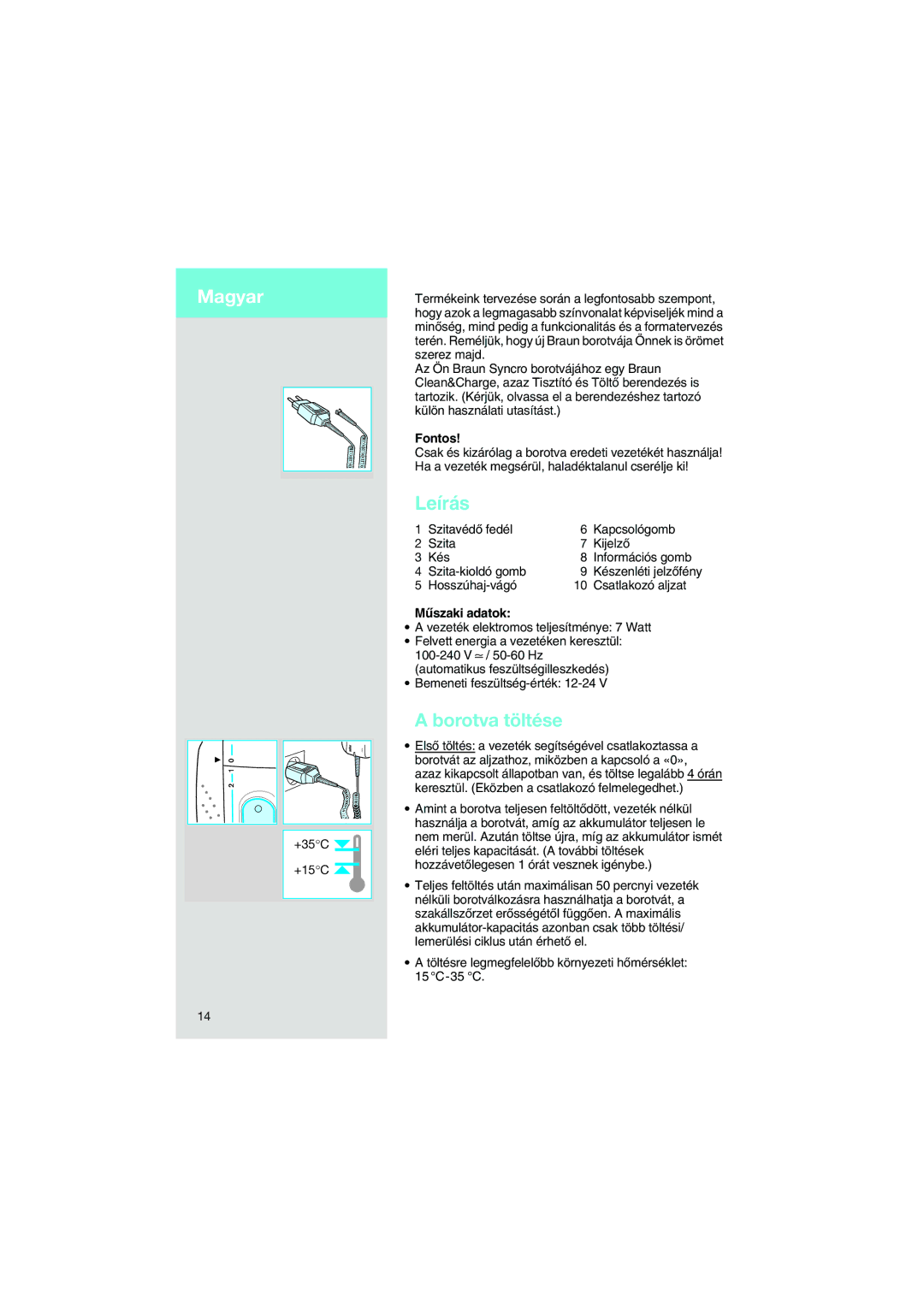 Braun 7570 manual Leírás, Borotva töltése, Fontos, Mıszaki adatok 