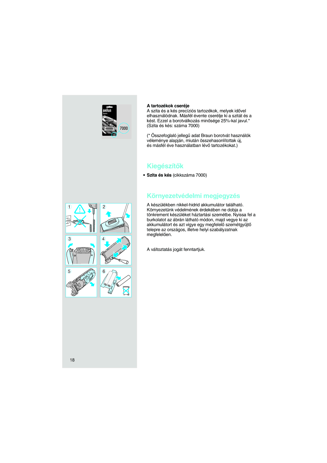 Braun 7570 manual KiegészítŒk, Környezetvédelmi megjegyzés, Tartozékok cseréje 