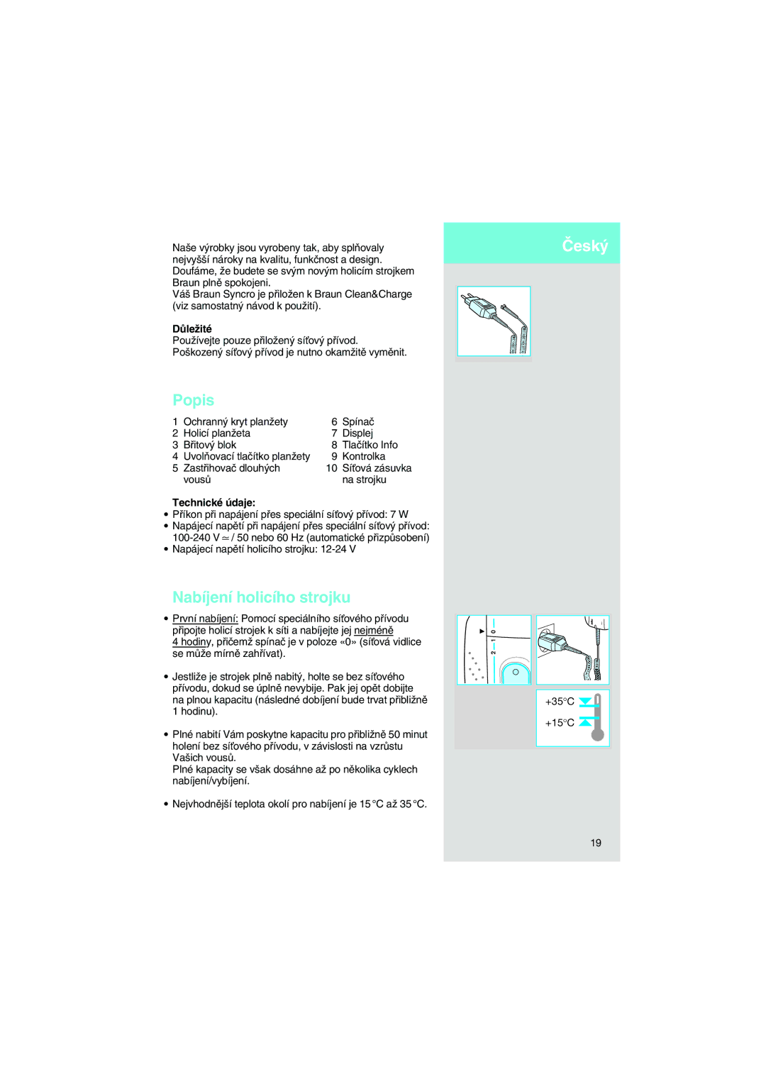 Braun 7570 manual Popis, Nabíjení holicího strojku, DÛleÏité, Technické údaje 