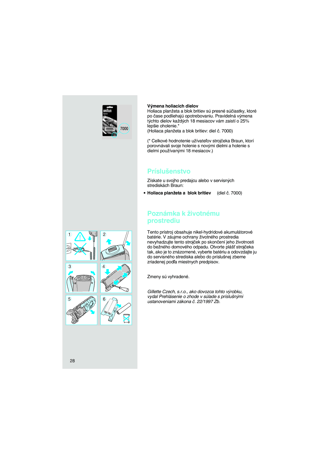 Braun 7570 Príslu‰enstvo, Poznámka k Ïivotnému prostrediu, ˘mena holiacich dielov, Holiaca planÏeta a blok britiev diel ã 
