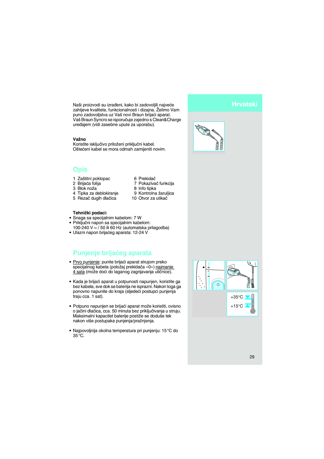 Braun 7570 manual Opis, Punjenje brijaçeg aparata, VaÏno, Tehniãki podaci 