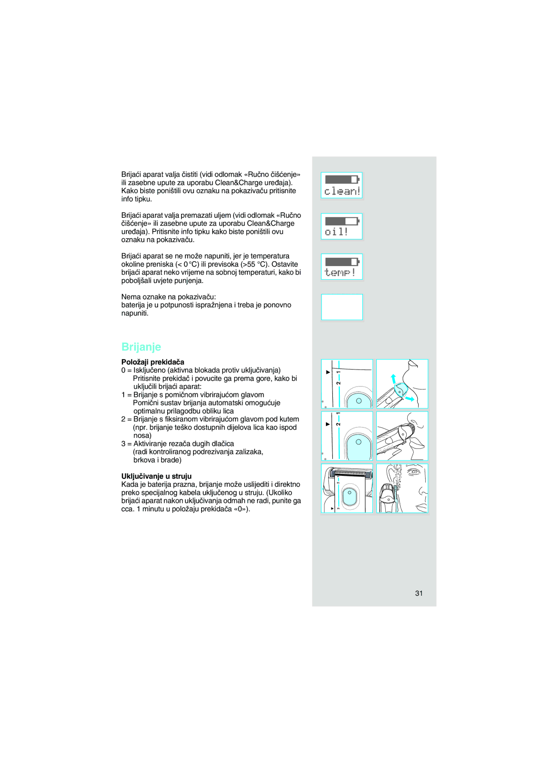 Braun 7570 manual Brijanje, PoloÏaji prekidaãa, Ukljuãivanje u struju 