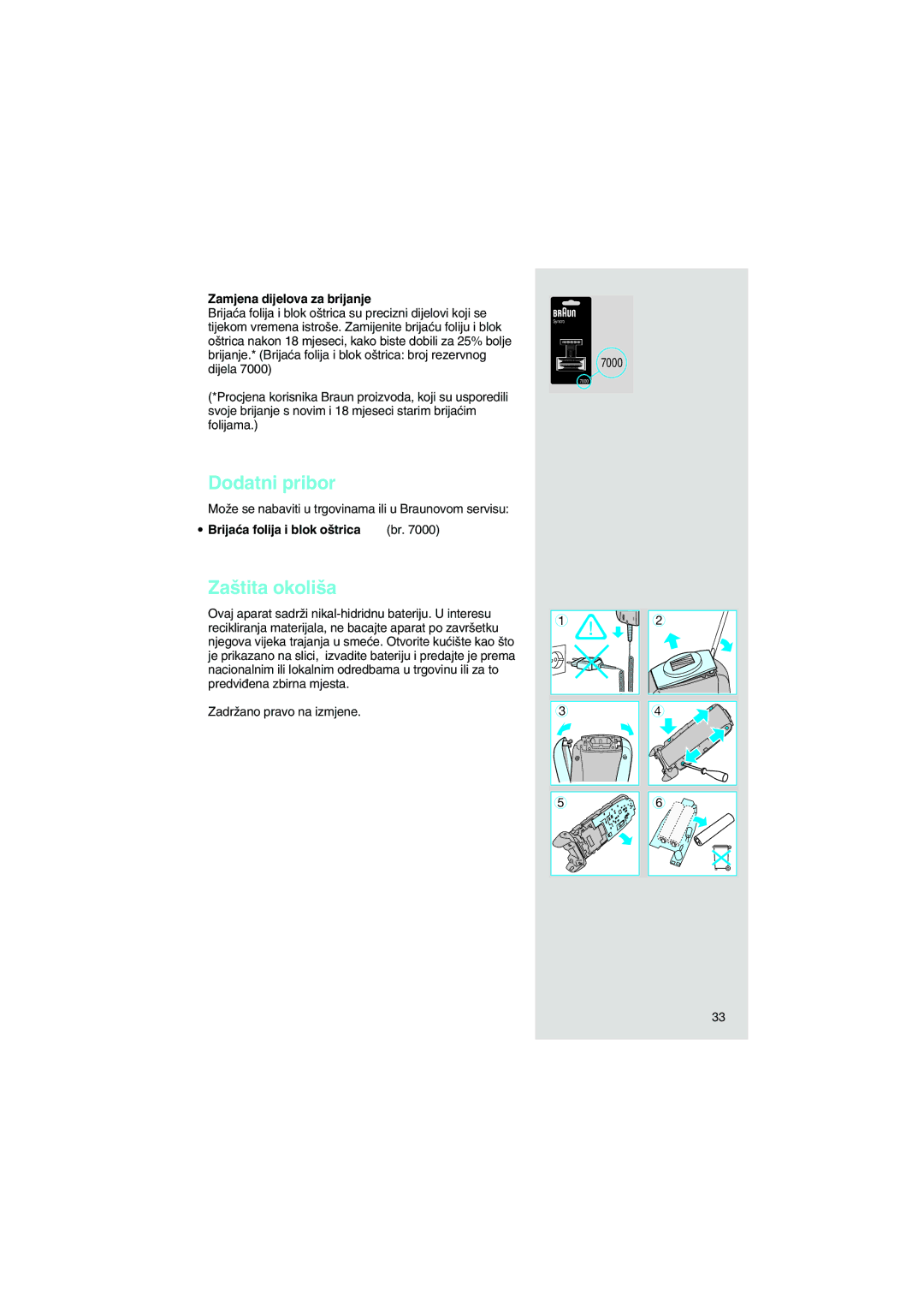 Braun 7570 manual Dodatni pribor, Za‰tita okoli‰a, Zamjena dijelova za brijanje, Brijaça folija i blok o‰trica 