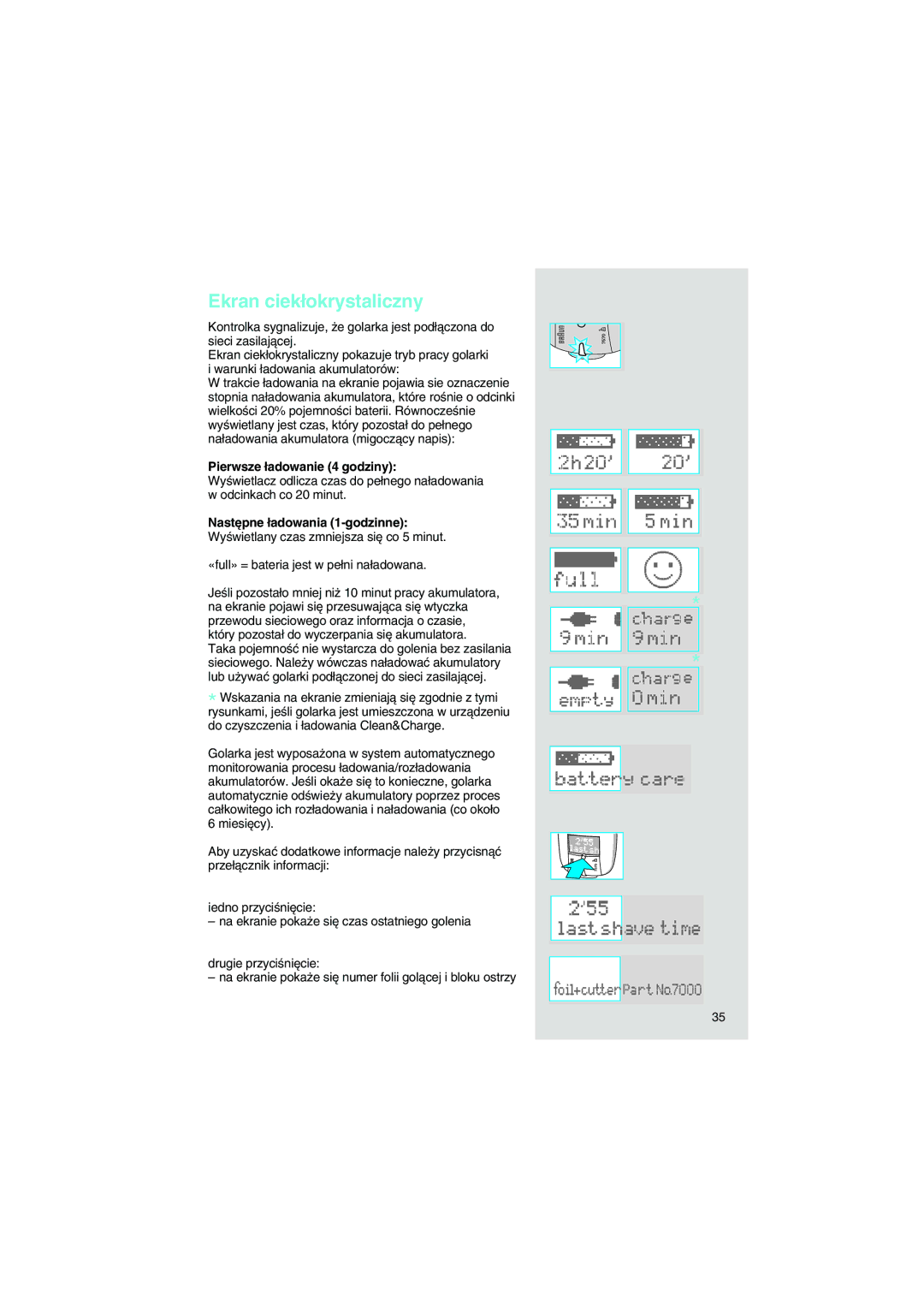 Braun 7570 manual Ekran ciek∏okrystaliczny, Pierwsze ∏adowanie 4 godziny 