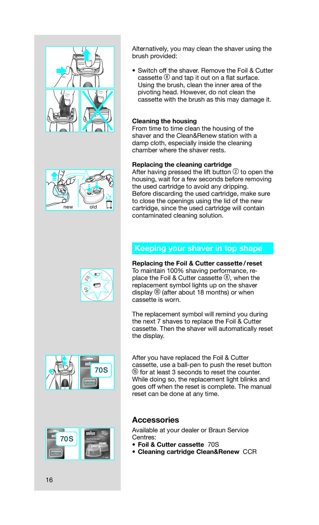 Braun 760CC-4 manual Keeping your shaver in top shape, Cleaning the housing, Replacing the cleaning cartridge 