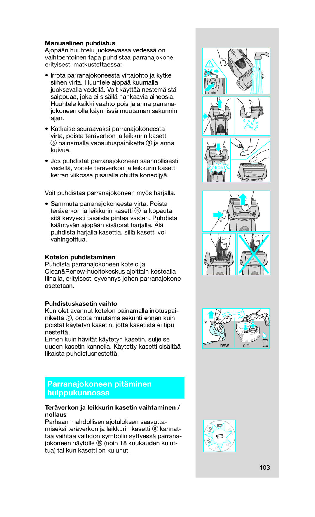 Braun 760CC-7 manual Parranajokoneen pitäminen huippukunnossa, Manuaalinen puhdistus, Kotelon puhdistaminen 