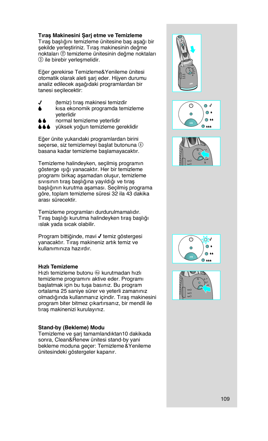 Braun 760CC-7 manual Hızlı Temizleme, Stand-by Bekleme Modu 