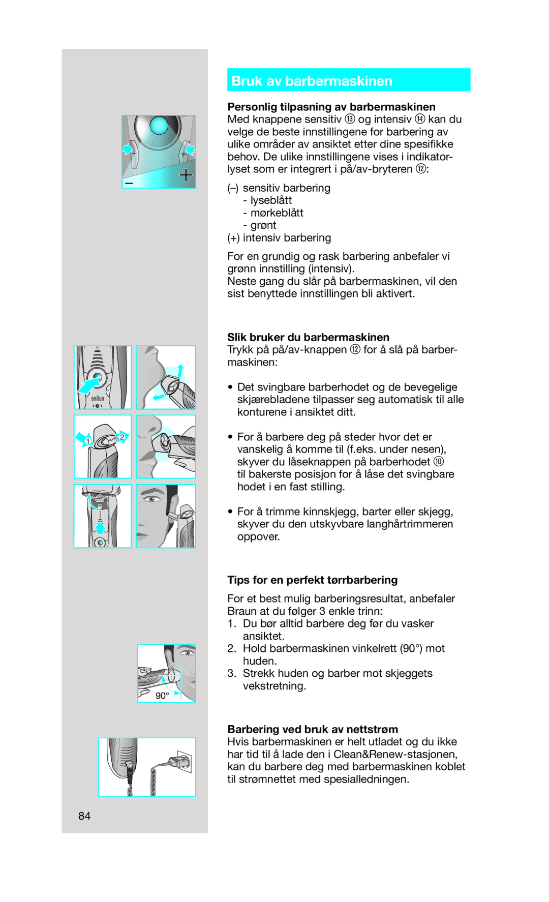 Braun 760CC-7 manual Bruk av barbermaskinen, Personlig tilpasning av barbermaskinen, Slik bruker du barbermaskinen 