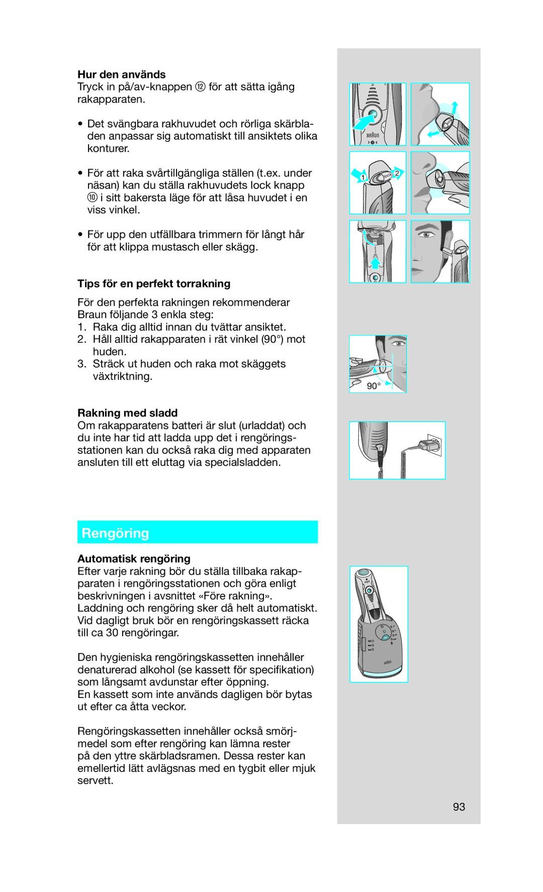 Braun 760CC-7 manual Rengöring, Hur den används, Tips för en perfekt torrakning, Rakning med sladd, Automatisk rengöring 